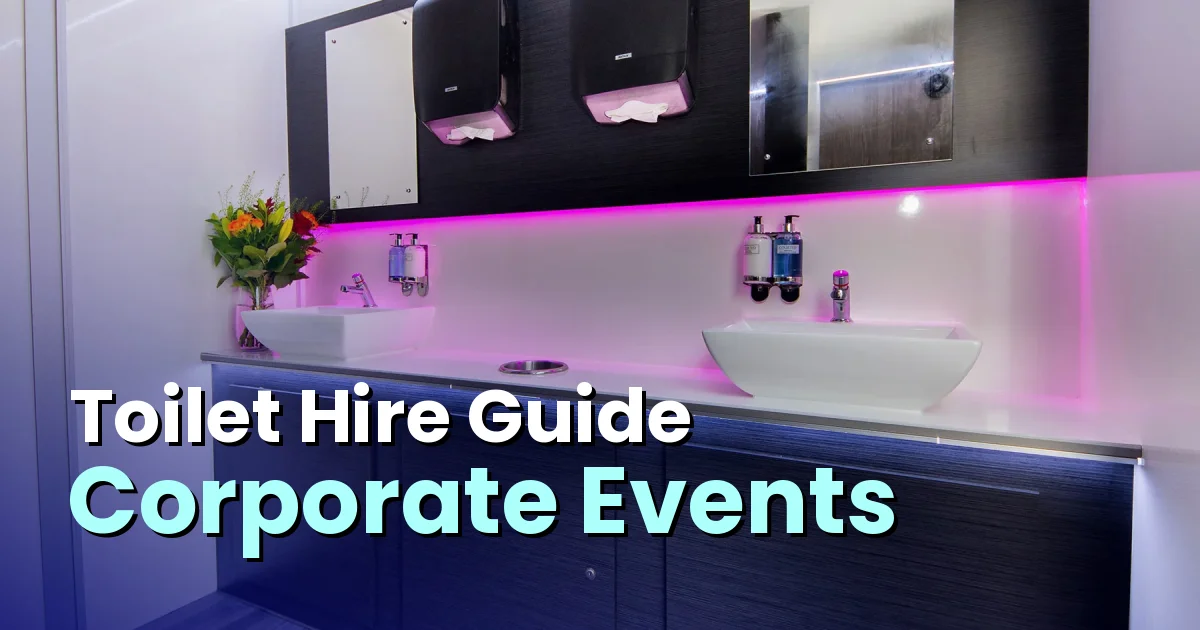 Luxury Toilet Hire for Corporate Events